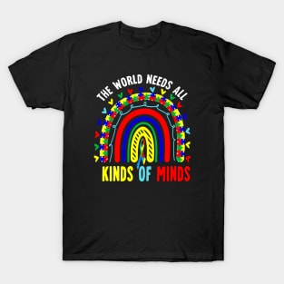 The World Needs All Kinds Of Minds - Autism Rainbow T-Shirt